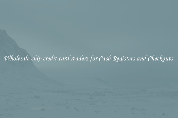 Wholesale chip credit card readers for Cash Registers and Checkouts 