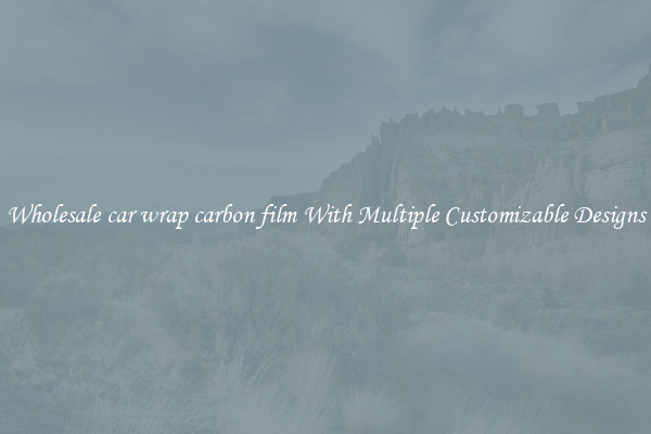 Wholesale car wrap carbon film With Multiple Customizable Designs