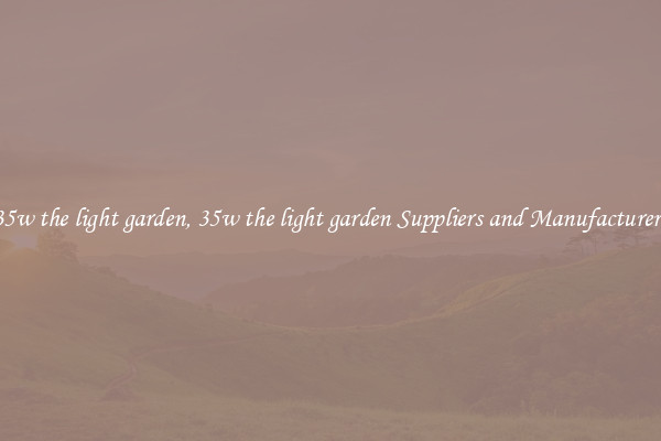 35w the light garden, 35w the light garden Suppliers and Manufacturers