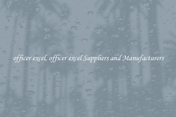 officer excel, officer excel Suppliers and Manufacturers