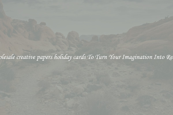 Wholesale creative papers holiday cards To Turn Your Imagination Into Reality