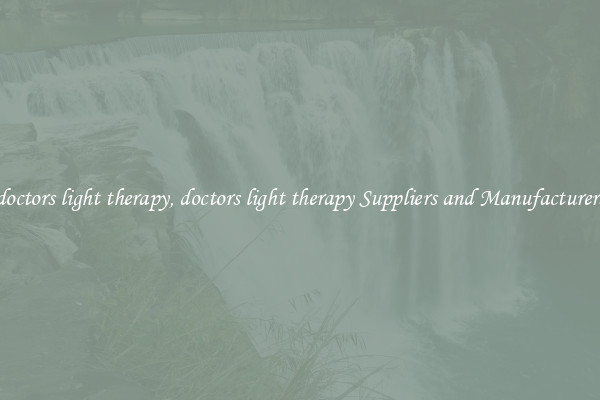 doctors light therapy, doctors light therapy Suppliers and Manufacturers