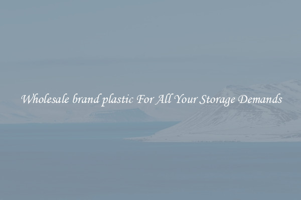 Wholesale brand plastic For All Your Storage Demands