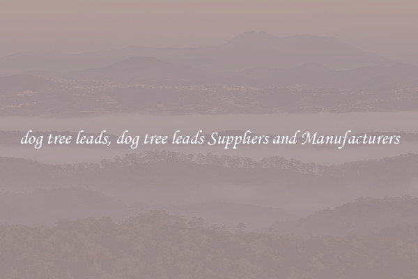dog tree leads, dog tree leads Suppliers and Manufacturers