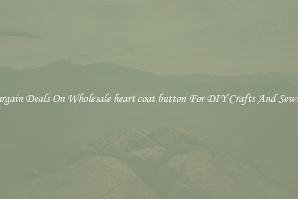 Bargain Deals On Wholesale heart coat button For DIY Crafts And Sewing