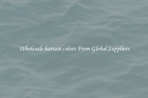 Wholesale harvest colors From Global Suppliers