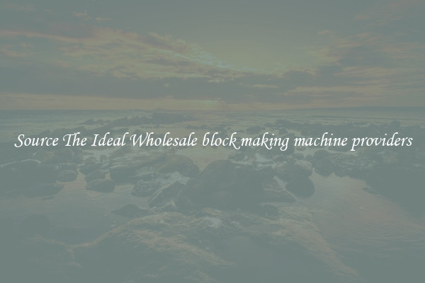 Source The Ideal Wholesale block making machine providers