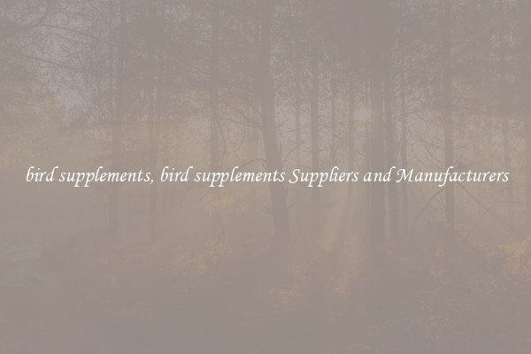 bird supplements, bird supplements Suppliers and Manufacturers