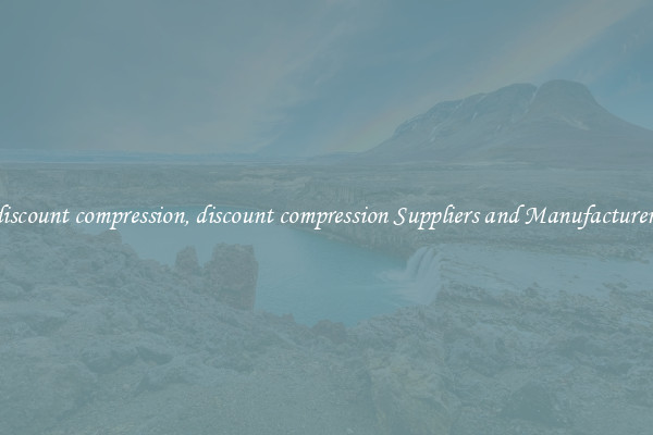 discount compression, discount compression Suppliers and Manufacturers