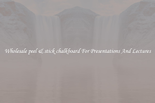 Wholesale peel & stick chalkboard For Presentations And Lectures
