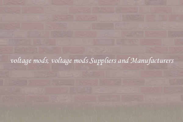 voltage mods, voltage mods Suppliers and Manufacturers