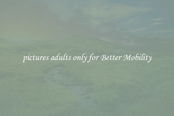 pictures adults only for Better Mobility