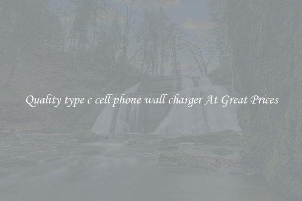 Quality type c cell phone wall charger At Great Prices