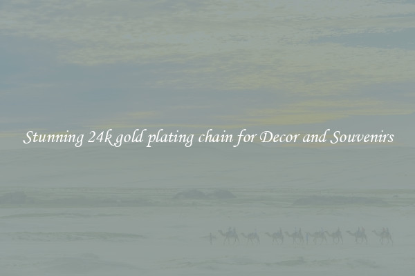 Stunning 24k gold plating chain for Decor and Souvenirs