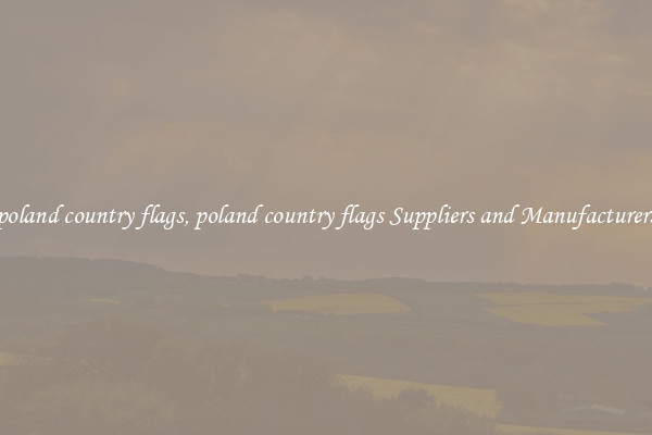 poland country flags, poland country flags Suppliers and Manufacturers