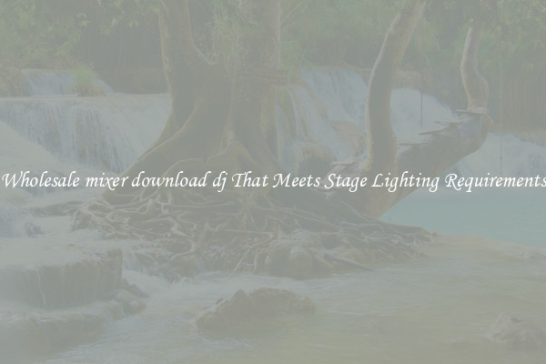 Wholesale mixer download dj That Meets Stage Lighting Requirements