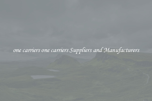 one carriers one carriers Suppliers and Manufacturers