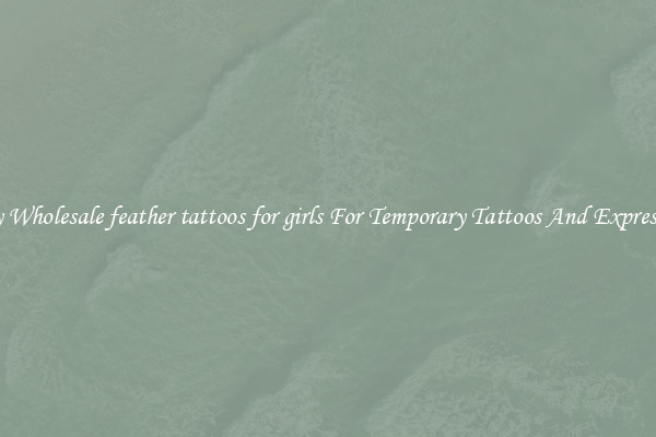 Buy Wholesale feather tattoos for girls For Temporary Tattoos And Expression