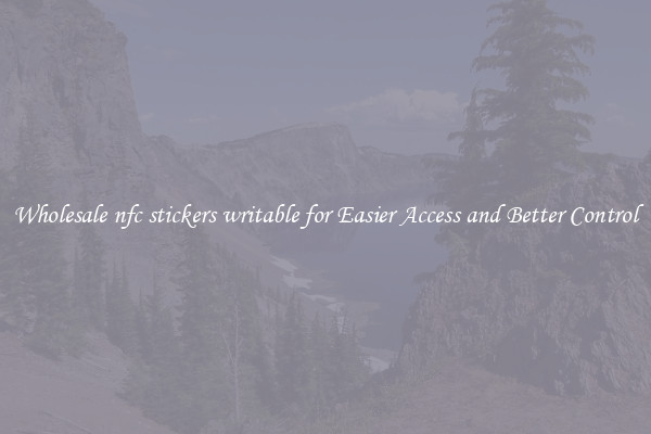 Wholesale nfc stickers writable for Easier Access and Better Control