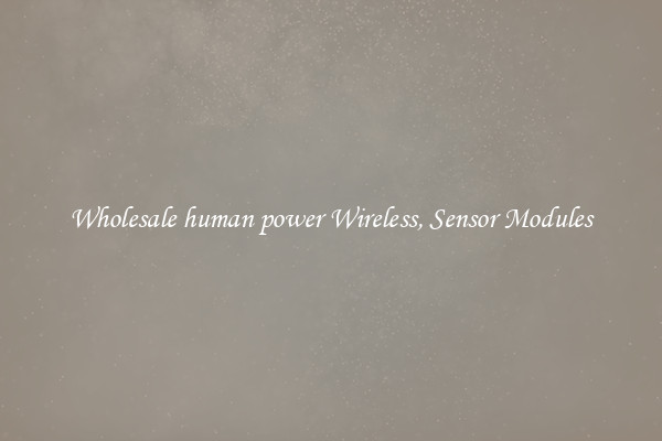 Wholesale human power Wireless, Sensor Modules