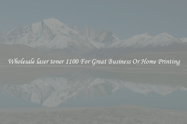 Wholesale laser toner 1100 For Great Business Or Home Printing